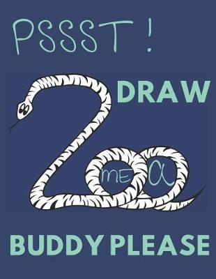 Book cover for Pssst! Draw Me a Buddy Please