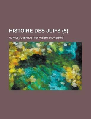 Book cover for Histoire Des Juifs (5 )