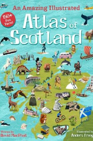 Cover of An Amazing Illustrated Atlas of Scotland