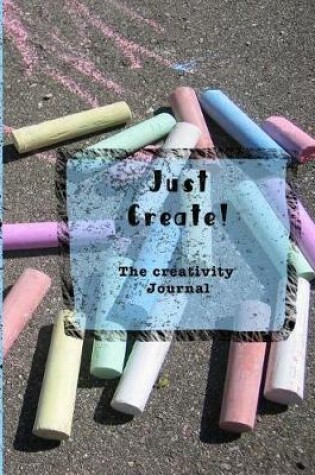 Cover of Just Create - The Creativity Journal