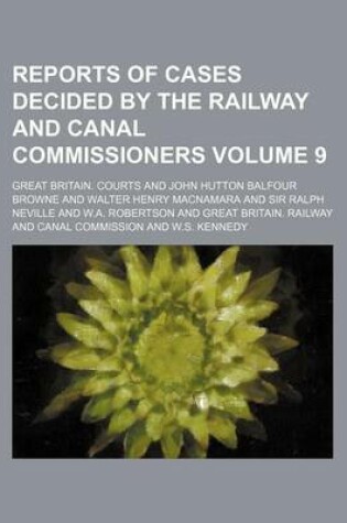 Cover of Reports of Cases Decided by the Railway and Canal Commissioners Volume 9