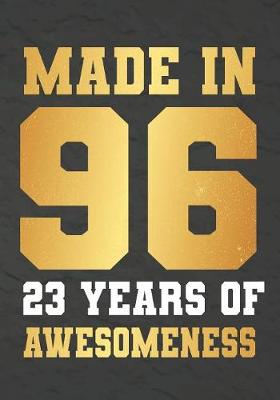 Book cover for Made In 96 23 Years Of Awesomeness