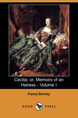 Book cover for Cecilia; Or, Memoirs of an Heiress - Volume I (Dodo Press)