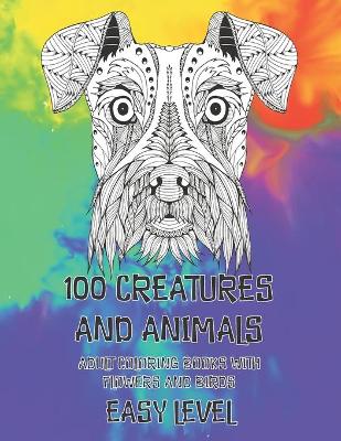 Book cover for Adult Coloring Books with Flowers and Birds - 100 Creatures and Animals - Easy Level