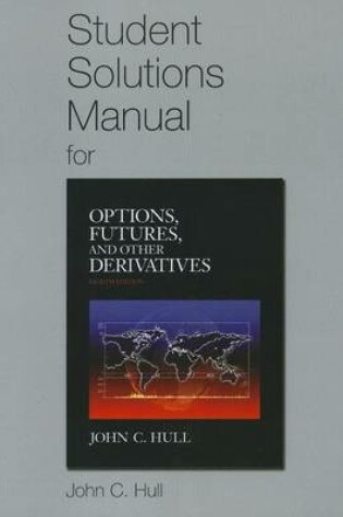 Cover of Student Solutions Manual for Options, Futures, and Other Derivatives