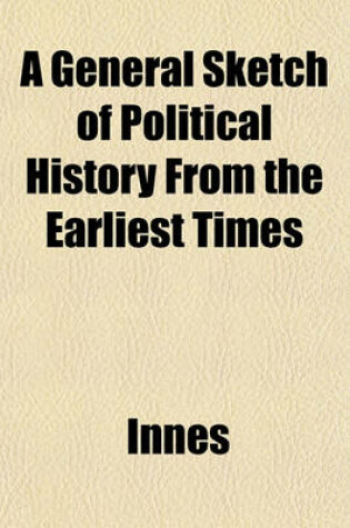 Cover of A General Sketch of Political History from the Earliest Times