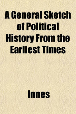 Book cover for A General Sketch of Political History from the Earliest Times