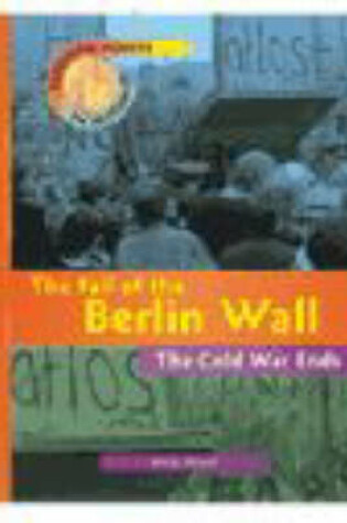 Cover of Turning Points in History: The Fall of the Berlin Wall - The Cold War Ends    (Cased)