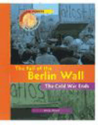 Book cover for Turning Points in History: The Fall of the Berlin Wall - The Cold War Ends    (Cased)