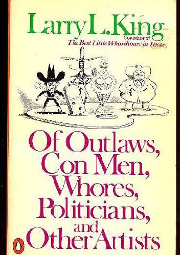 Book cover for Of Outlaws, Con Men, Whores, Politicians, and Other Artists