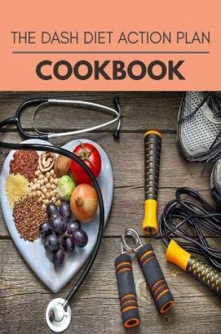 Cover of The Dash Diet Action Plan Cookbook