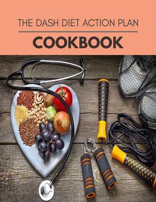 Book cover for The Dash Diet Action Plan Cookbook