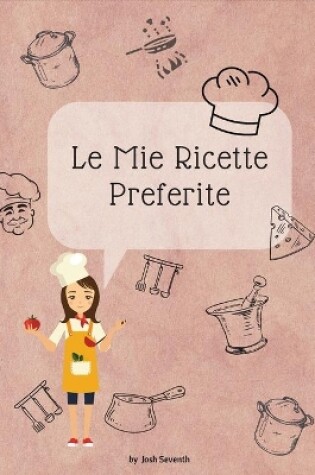 Cover of Le Mie Ricette Preferite