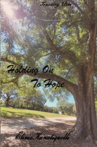 Cover of Holding On To Hope