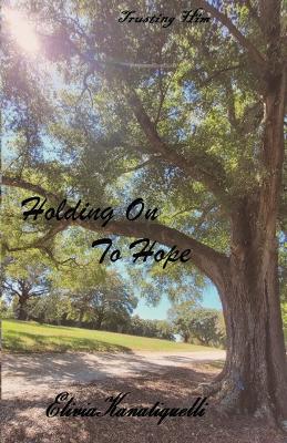 Book cover for Holding On To Hope