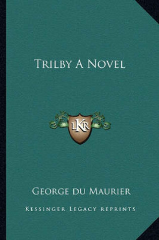 Cover of Trilby A Novel