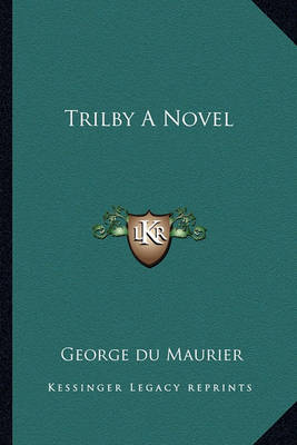 Book cover for Trilby A Novel