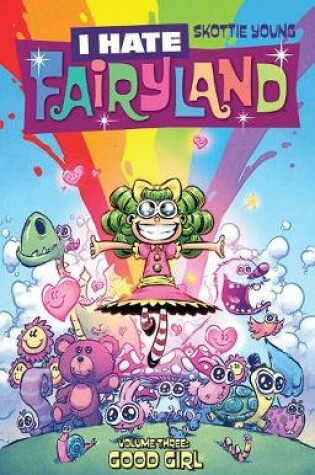 Cover of I Hate Fairyland Volume 3: Good Girl