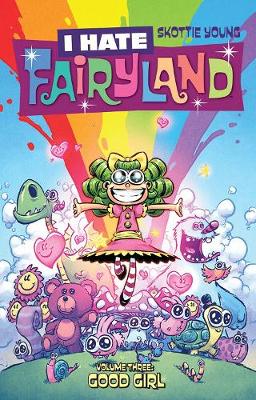 Book cover for I Hate Fairyland Volume 3: Good Girl