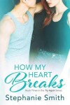 Book cover for How My Heart Breaks