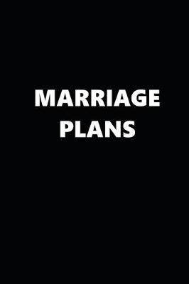 Book cover for 2020 Daily Planner Funny Theme Marriage Plans Black White 388 Pages