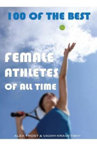 Cover of 100 of the best Female Athletes of All Time