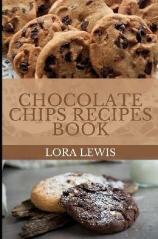 Cover of Chocolate Chips Recipes