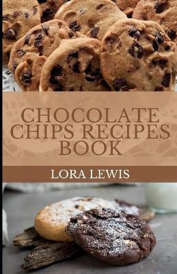 Book cover for Chocolate Chips Recipes