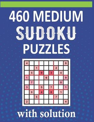 Book cover for 460 Medium Sudoku Puzzles With Solution