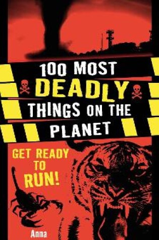 Cover of 100 Most Deadly Things On The Planet