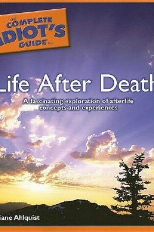 Cover of The Complete Idiot's Guide to Life After Death