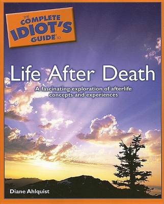 Cover of The Complete Idiot's Guide to Life After Death