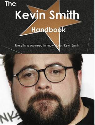 Book cover for The Kevin Smith Handbook - Everything You Need to Know about Kevin Smith