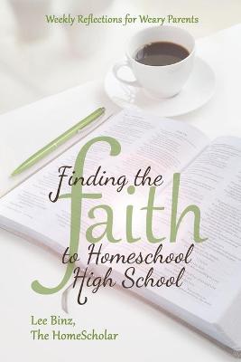 Book cover for Finding the Faith to Homeschool High School