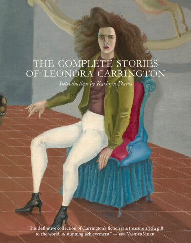 Book cover for The Complete Stories of Leonora Carrington