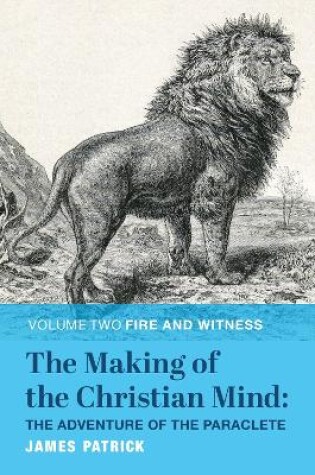 Cover of The Making of the Christian Mind: The Adventure of the Paraclete