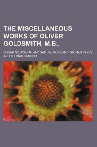 Cover of The Miscellaneous Works of Oliver Goldsmith, M.B (Volume 2)