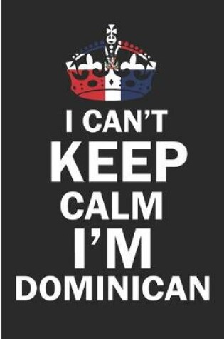 Cover of I Can't Keep Calm I'm Dominican