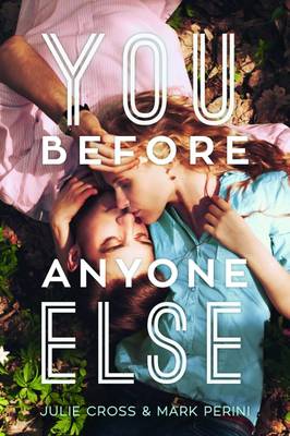 You Before Anyone Else by Julie Cross, Mark Perini