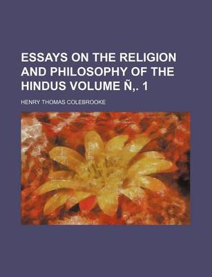 Book cover for Essays on the Religion and Philosophy of the Hindus Volume N . 1