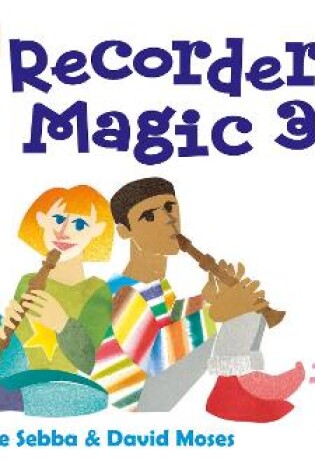 Cover of Recorder Magic: Descant Tutor Book 3