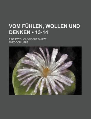 Book cover for Vom Fuhlen, Wollen Und Denken (13-14); Eine Psychologische Skizze