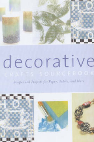 Cover of The Decorative Crafts Sourcebook