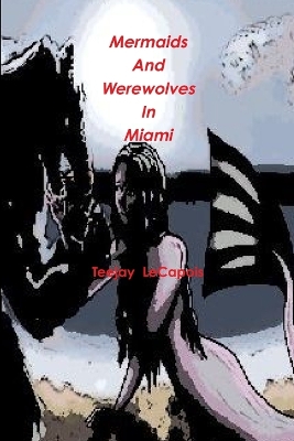 Book cover for Mermaids and Werewolves in Miami