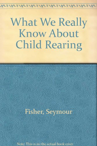 Book cover for What We Really Know About Child Rearing