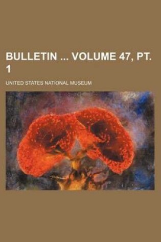 Cover of Bulletin Volume 47, PT. 1