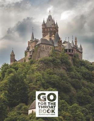 Cover of The Go for the Throat Book(tm) for Entrepreneurs - A Notebook, Journal, and Composition Book for Entrepreneurs - Castle Series - 008