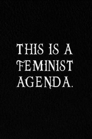 Cover of This Is A Feminist Agenda.