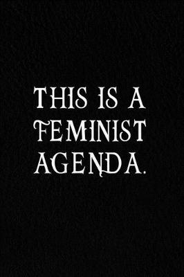Book cover for This Is A Feminist Agenda.