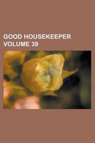 Cover of Good Housekeeper Volume 39